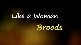 BROODS - Like A Woman (Lyrics)