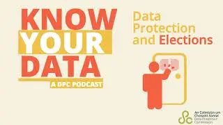 Know Your Data- Data Protection and Elections