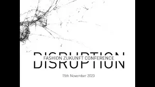 DISRUPTION 2023 - Livestream recording of Fashion Future Conference at Dumfries House