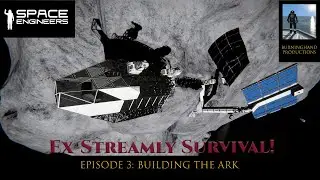 Space Engineers: Ex-Streamly Survival Episode 3