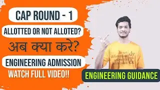 CAP 1 Allotment | No allotment | Freeze or Betterment | Engineering Admissions