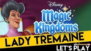 Welcoming Lady Tremaine | Disney Magic Kingdoms