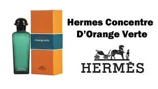 Hermes Eau d'Orange Verte fragrance/cologne review