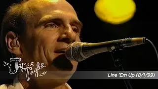James Taylor - Line 'Em Up (The Cambridge Folk Festival, 8/1/99)