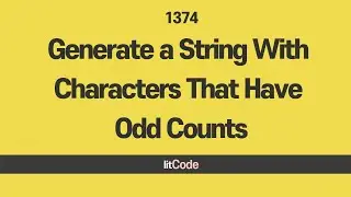 leetcode - 1374 Generate a String With Characters That Have Odd Counts Solution w/ Explanation