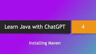 Learn Java with ChatGPT -- Part 4: Installing maven