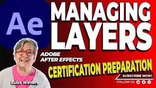 25 After Effects Certification Preparation - Manage Layers 