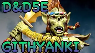 D&D5E: GITHYANKI GUIDE