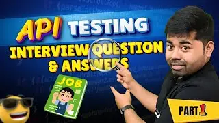 Latest API Testing Interview Questions & Answers | Master API Testing Interview Questions | #1