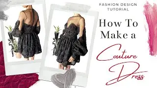 How To Make A Short Couture Dress | Fashion Design Tutorial