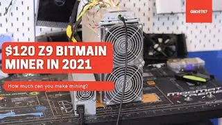 $120 z9 Bitmain miner in 2021, how much can you make mining?