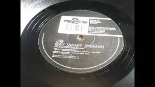 JB - Say What (Remix)