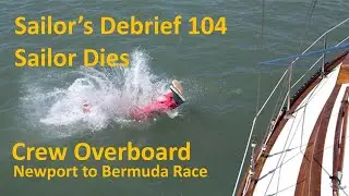 Skipper dies in tragic mishap in the Bermuda Ocean Race. Sailors Debrief 104
