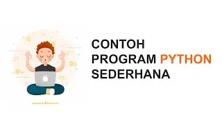 Contoh Program Python Sederhana  | Contoh Coding Python | Python Tutorial Indonesia | Adi Setiawan