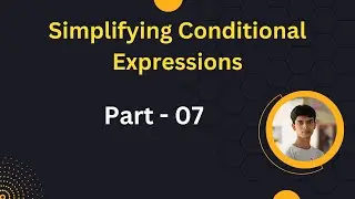 Simplifying Conditional Expressions - Part 07 || Bangla Tutorial || Advance