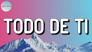 Rauw Alejandro - Todo de Ti (Letra)