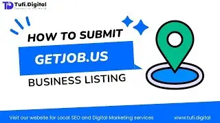 📍 A Beginner's Guide to Creating a Business Listing on getjob.us | Tufi Digital