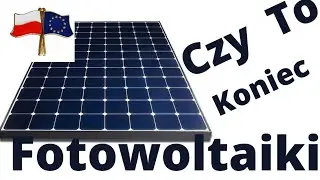 Koniec FOTOWOLTAIKI jaką  znamy ???