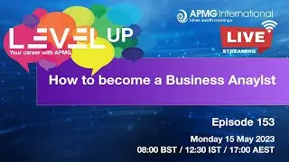Episode 153 - Level Up your Career - How to become a Business Analyst