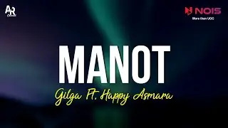 Manot - Happy Asmara Ft. Gilga Sahid (LIRIK)