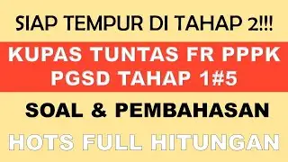 Kupas Tuntas Materi, Soal, Pembahasan FR PPPK PGSD Tahap 1#5