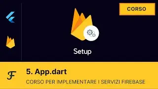 [05 - ITA] Skeleton: app.dart | Corso Flutter & Firebase Setup in italiano