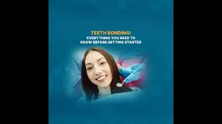 Teeth Bonding: Everything You Need To Know Before Getting Started