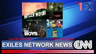 Exiles Network News 35 | Persistent COVID-19 Pandemic Hollywood Impact, Marvel dumps COMIC-CON