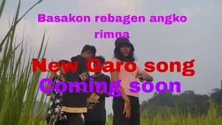 New Garo song Basakon rebagen angko rimna Coming soon 🙏🙏🙏