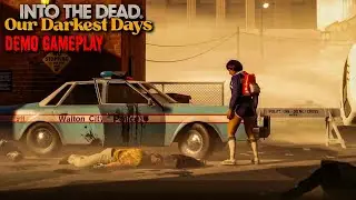 Into the Dead: Our Darkest Days - Demo Gameplay!!