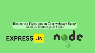 Creating Figlet Text for Your Webpage with Node.js, Express.js, and Figlet