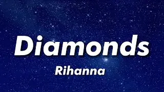 Rihanna - Diamonds (Lyrics)