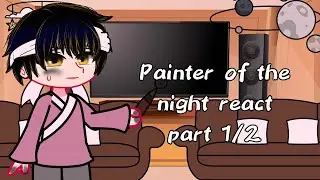 Painter of the night react || part 1/2 || BL Manhwa || gacha club || Read desc ||