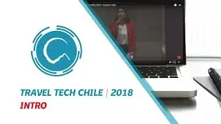 Intro Travel Tech Chile 2018 | Turismo Chile
