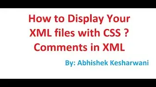 XML Tutorial || Display Your XML files with CSS || XML Entities || Comments in XML