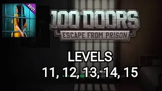100 Doors Escape From Prison Break Levels 11 12 13 14 15 walkthrough прохождения