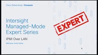 Intersight IMM Expert Series - IPMI Over LAN Policy