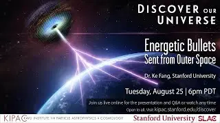 Energetic Bullets Sent from Outer Space - Discover Our Universe