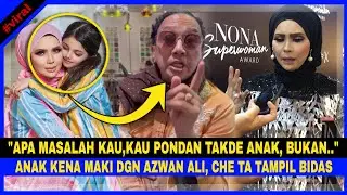 Anak Kena MÂKI Dgn AZWAN ALI, CHE TA BIDAS Ini Pula.. 