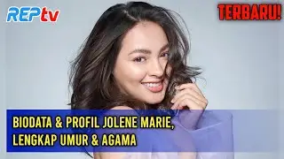 TERBARU! Biodata & Profil Jolene Marie, Lengkap Umur & Agama
