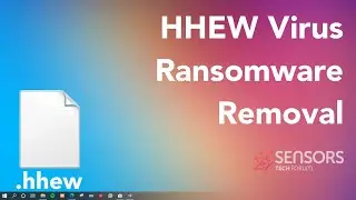 Hhew Virus [.hhew Files] Remove + Decrypt Files [Free]