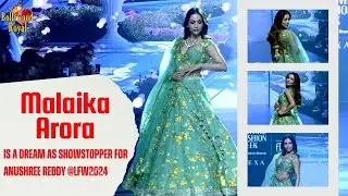 Malaika Arora Is A Dream As Showstopper For Anushree Reddy @LFW2024