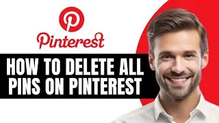 How to Delete All Pins on Pinterest