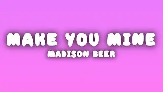 Madison Beer - Make You Mine (Lyrics)