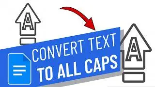 How to Convert text to all CAPS in Google Docs