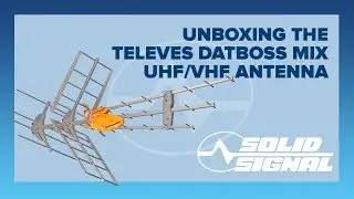 Ultimate unboxing: Televes DATBOSS MIX UHF/VHF antenna