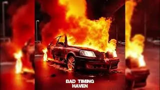 Haven - Bad Timing