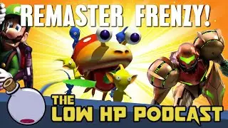 Nintendo's Remaster Frenzy! · The Low HP Podcast