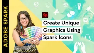 Create Unique Graphics Using Adobe Spark Icons