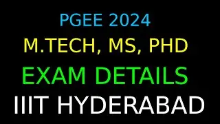 PGEE 2024 EXAM | IIIT HYDERABAD | M.TECH, MS, PHD CSE, ECE SYLLABUS| SELECTION CRITERIA, PREPARATION